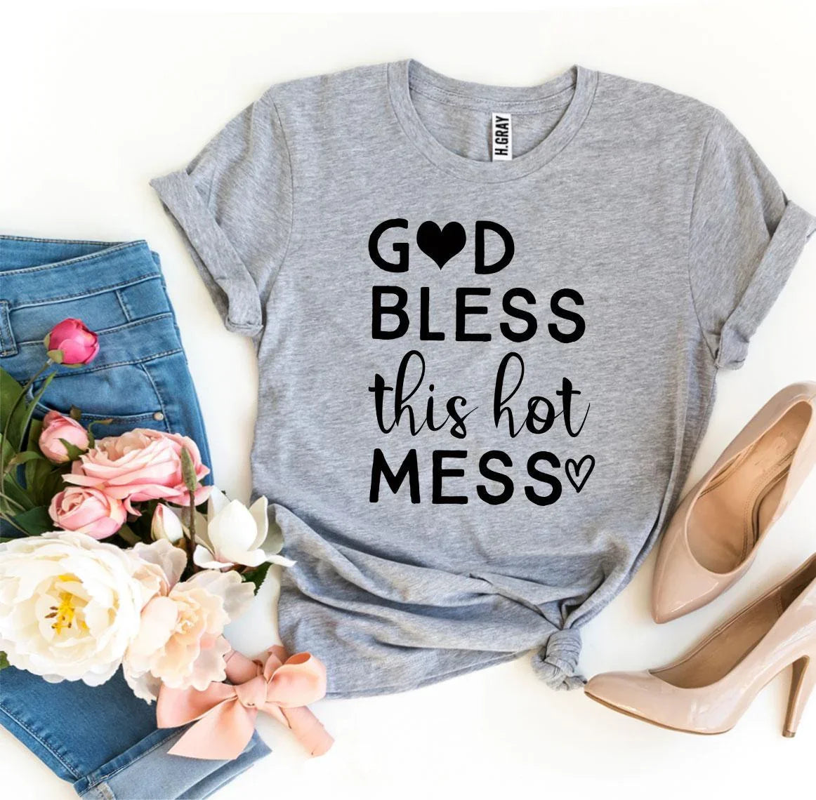 God Bless This Hot Mess T-shirt - Vero.com 