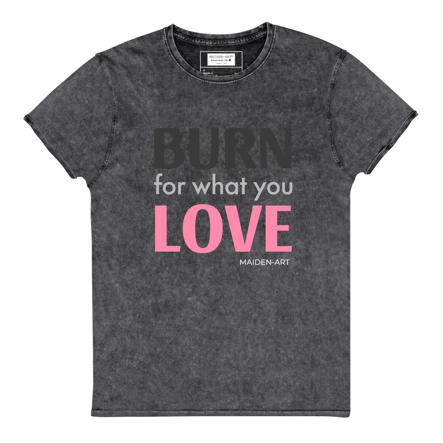 Burn for What You Love Denim T-Shirt - Vero.com 