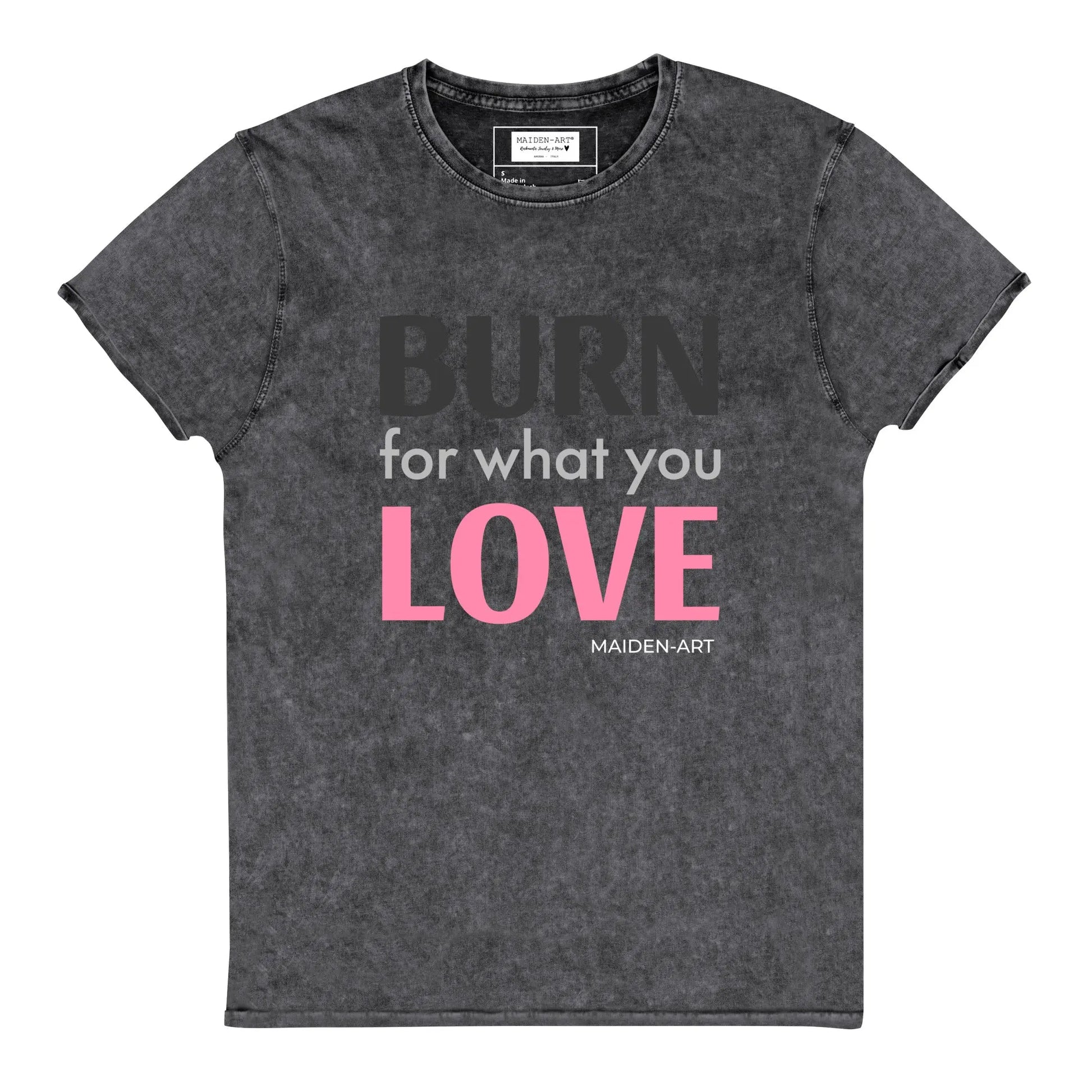 Burn for What You Love Denim T-Shirt - Vero.com 