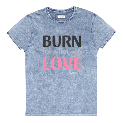 Burn for What You Love Denim T-Shirt - Vero.com 