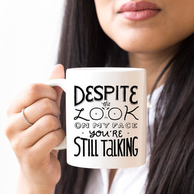 Despite The Look On My Face, You're Still Talking - Vero.com 