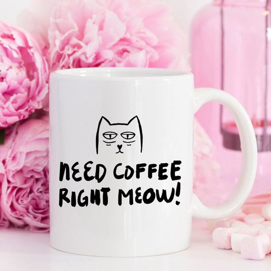 11oz Coffee Mug - Need Coffee Right Meow - Funny - Vero.com 